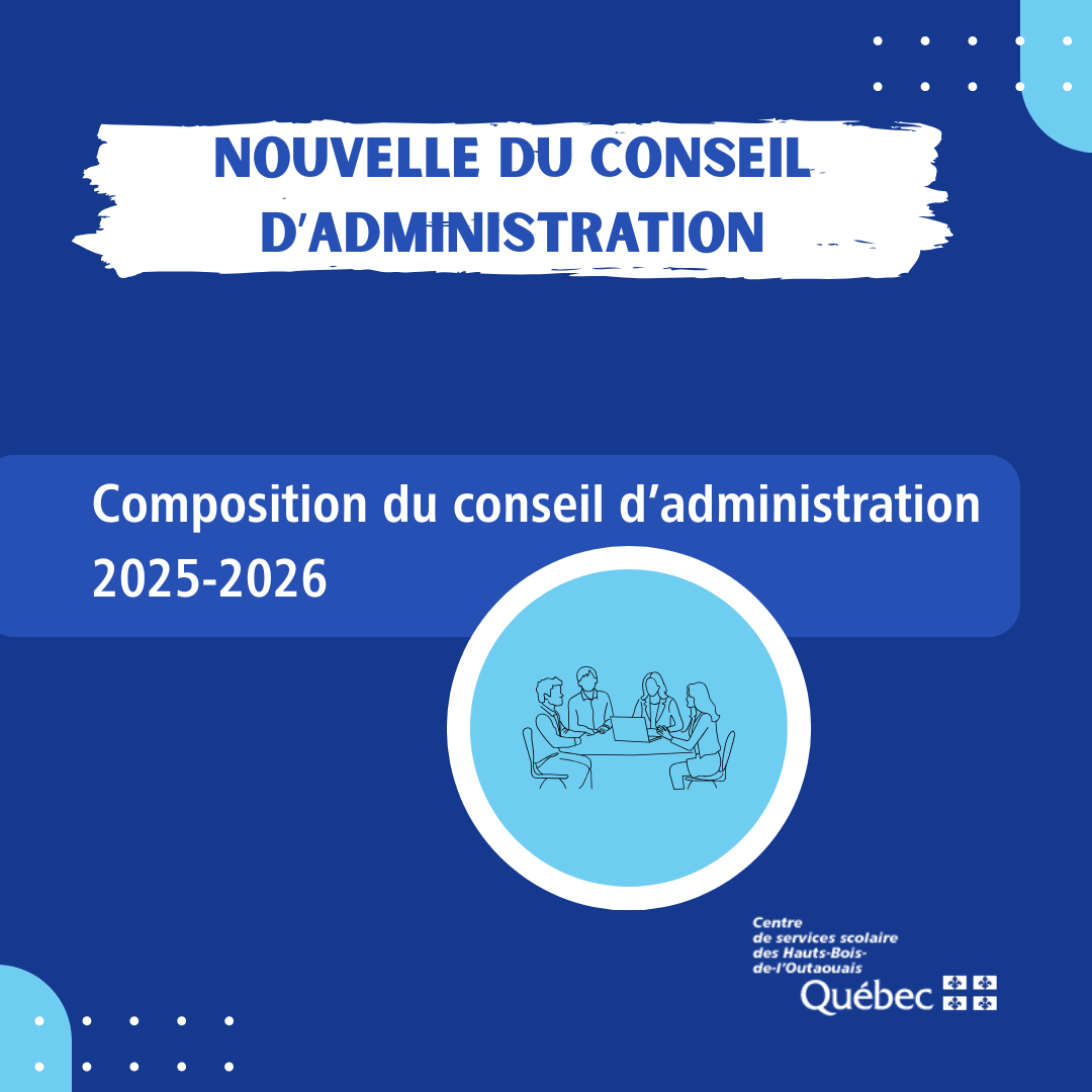 Présentation des membres du conseil d’administration 2025-2026 du Centre de services scolaire des Hauts-Bois-de-l’Outaouais