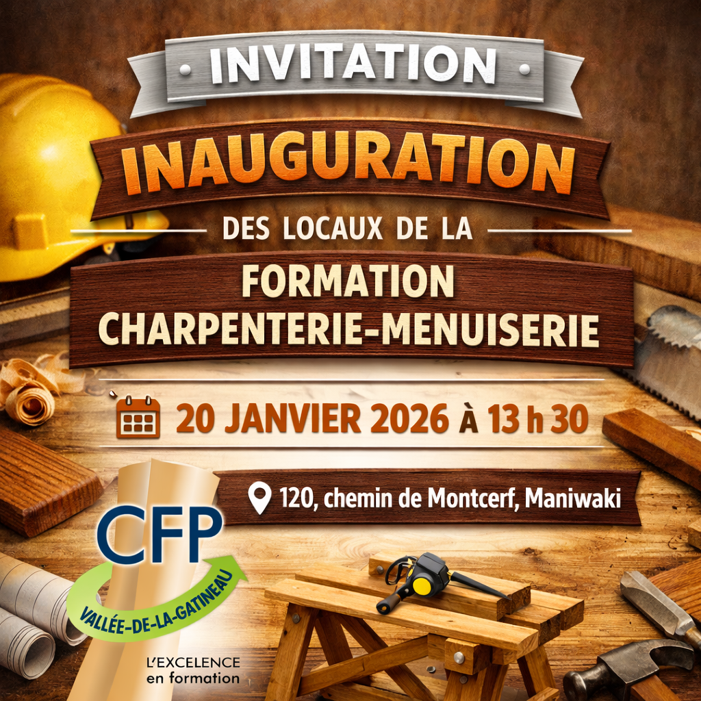 Inauguration des nouveaux locaux de la formation en charpenterie-menuiserie | Une nouvelle cohorte débutera le 16 mars 2026