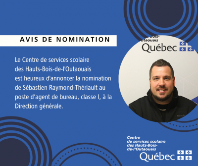 Nomination de Sébastien Raymond-Thériault au poste d’agent de bureau, classe 1, à la Direction générale