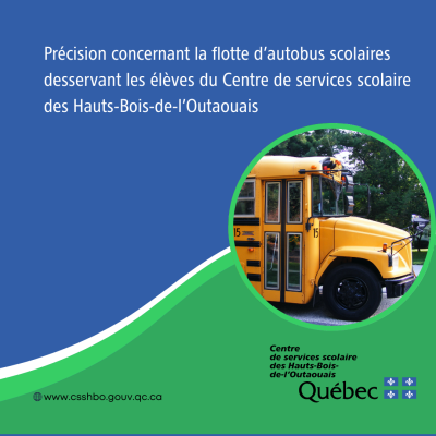 Précision concernant la flotte d’autobus scolaires desservant les élèves du Centre de services scolaire des Hauts-Bois-de-l’Outaouais